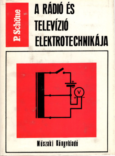 P. Schöne: A rádió és televízió elektrotechnikája antikvár