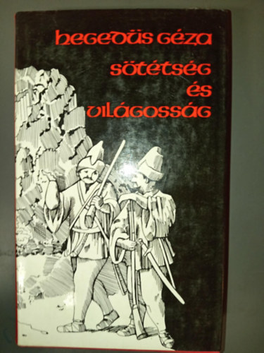 Hegedűs Géza, Hegedüs Géza, Szerk.: Benedek Mihály: Sötétség és világosság:  Várj, madár, várj... / Zálogosdi bécsi módra / A világosság gyermekei antikvár