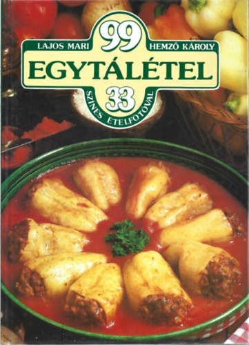 Lajos Mari- Hemző Károly: 2 db. 99 étel 33 színes fotóval szakácskönyv: 99 egytálétel + 99 húsétel antikvár