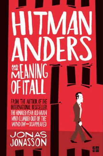 Jonas Jonasson: Hitman Anders and the Meaning of It All idegen