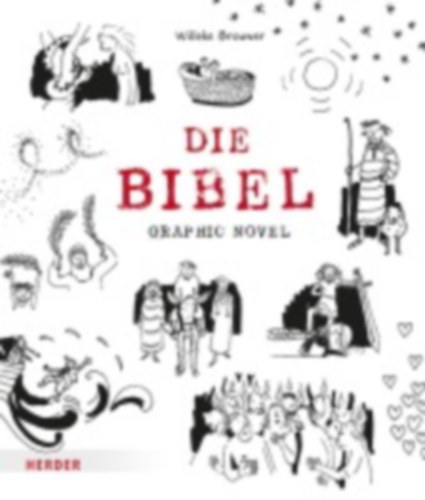 Brouwer, Willeke: Die Bibel. Graphic Novel idegen
