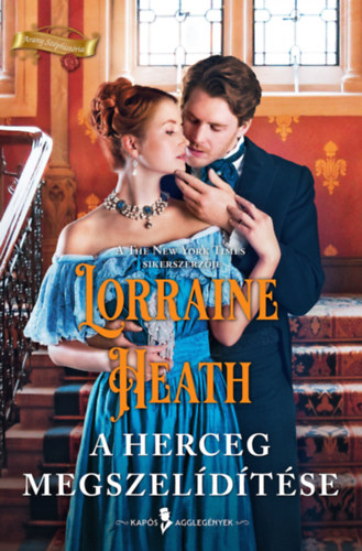 Lorraine Heath: A herceg megszelídítése könyv