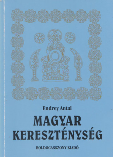 Endrey Antal: Magyar kereszténység- magyar ősvallás , Jézus származása antikvár