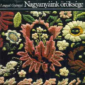 Lengyel Györgyi: Nagyanyáink öröksége antikvár