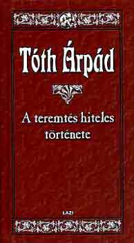 Tóth Árpád: A teremtés hiteles története könyv