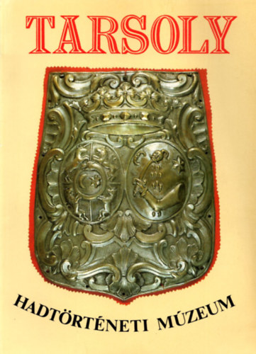 Tarsoly (Vezérlő kalauz, különféle traktátumok) - Hadtörténeti Múzeum antikvár