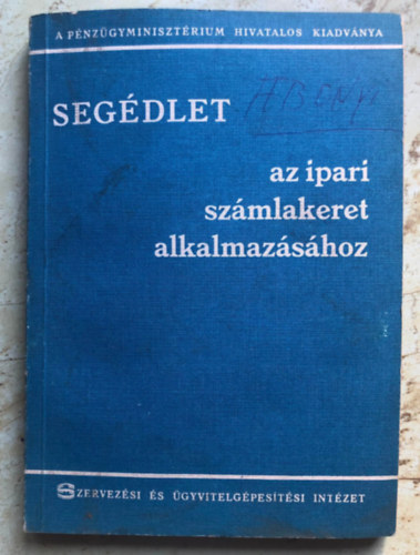 SEGÉDLET az ipari számlakeret alkalmazásához antikvár