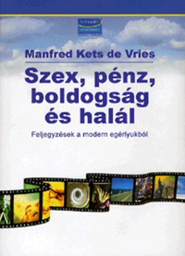 Manfred Kets De Vries: Szex, pénz, boldogság és halál könyv
