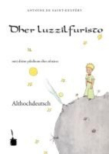 Saint-Exupéry, Antoine de: Der kleine Prinz. Althochdeutsch idegen