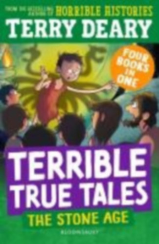 Deary, Terry: Terrible True Tales: The Stone Age idegen