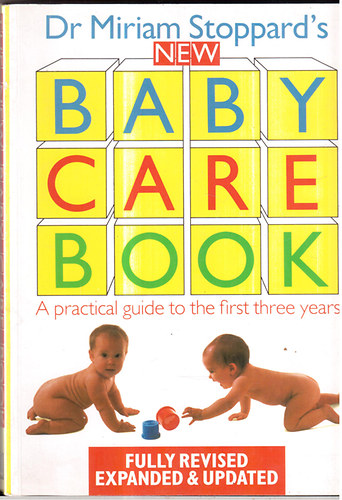 Dr Miriam Stoppard: The new Baby Care Book - A practical guide to the first first three years antikvár