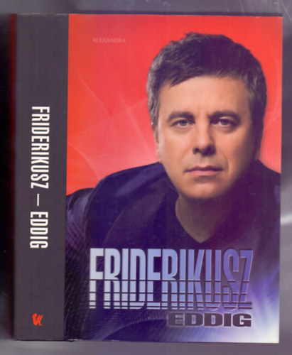Mihancsik Zsófia (az interjút készítette): Friderikusz - eddig (Interjúkötet) antikvár