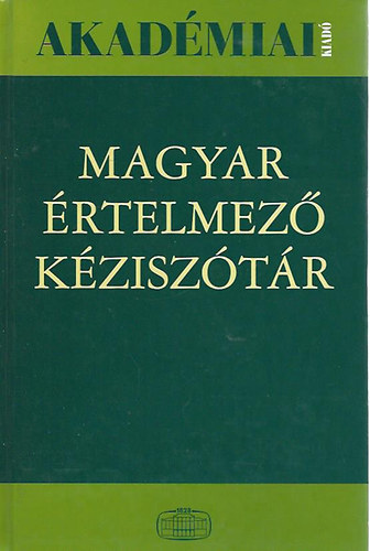 Juhász , Szőke, O. Nagy , Kovalovszky, főszerk. Pusztai Ferenc: Magyar Értelmező Kéziszótár antikvár