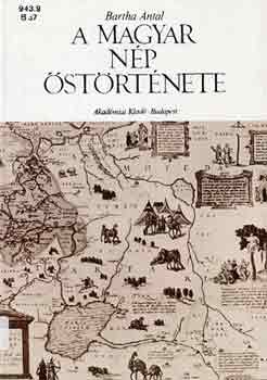 Bartha Antal: A magyar nép őstörténete antikvár