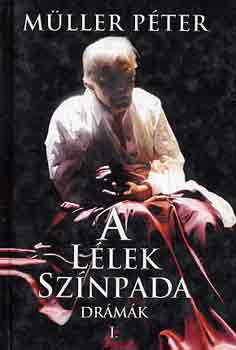 Müller Péter: A lélek színpada I. - Drámák antikvár