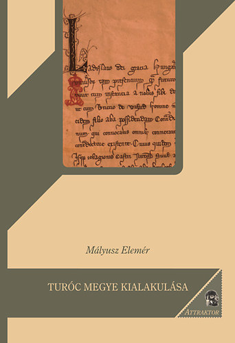 Mályusz Elemér: Turóc megye kialakulása könyv