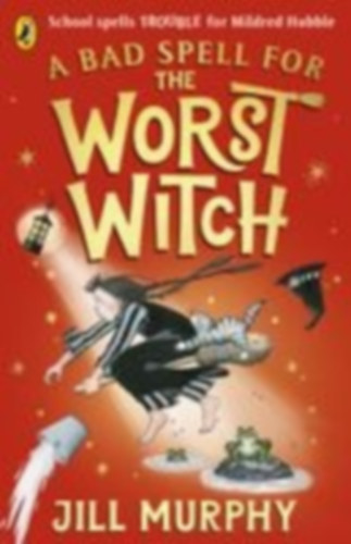 Murphy, Jill: A Bad Spell for the Worst Witch idegen