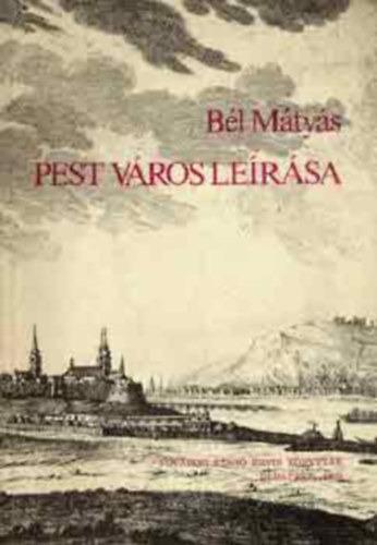 BÉl Mátyás: Pest város leírása antikvár