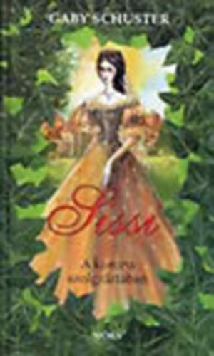 Gaby Schuster: Sissi - A korona szolgálatában antikvár