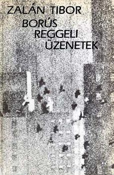 Zalán Tibor: Borús reggeli üzenetek - Válságlíra - antikvár