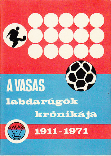 Novák István: A Vasas - labdarúgók krónikája 1911-1971 antikvár