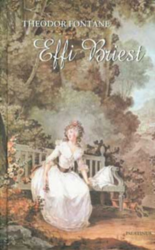 SZERZŐ Theodor Fontane FORDÍTÓ Vas István: Effi Briest  (platinus,2004, Fűzött kemény papírkötés) antikvár
