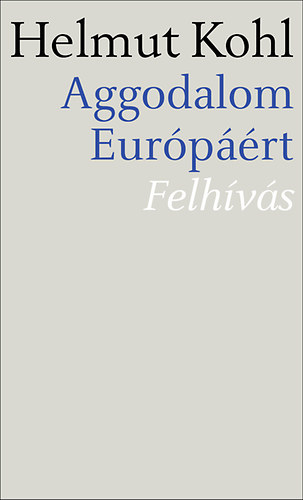 Helmut Kohl: Aggodalom Európáért könyv