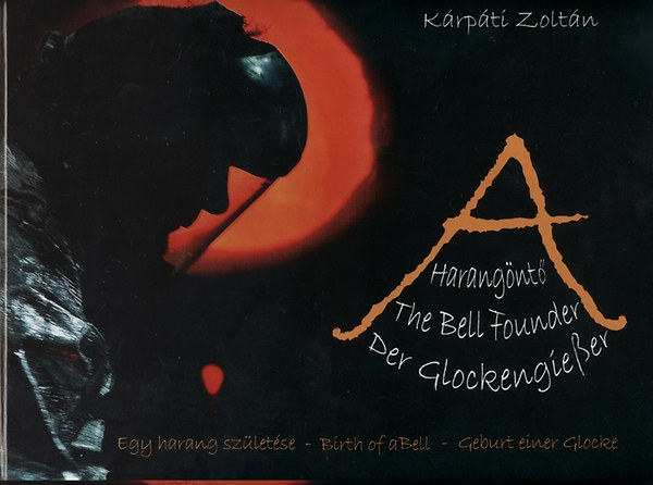 Kárpáti Zoltán: A harangöntő antikvár