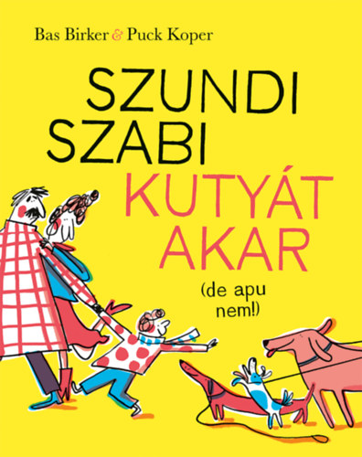 Szundi Szabi kutyát akar (de apu nem!) akciós termékkép 1