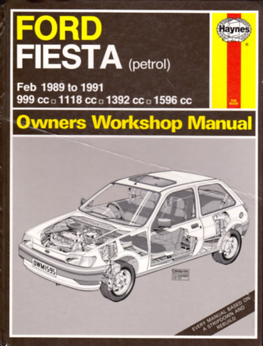 T. H. Robert Jones: Ford Fiesta (petrol) Feb 1989 to 1991 - 999cc, 1118cc, 1392cc, 1596cc Owner Workshop Manual antikvár