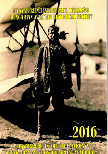 Bakos Attila, Czigler Klára: Magyar repüléstörténeti évkönyv 2016 antikvár