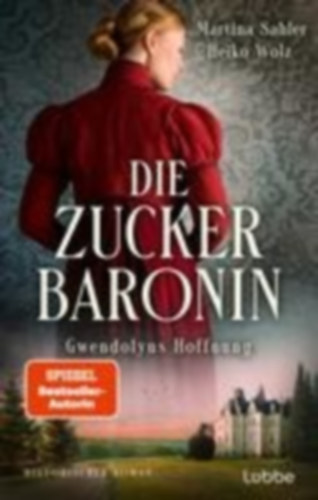 Sahler, Martina - Wolz, Heiko: Die Zuckerbaronin idegen