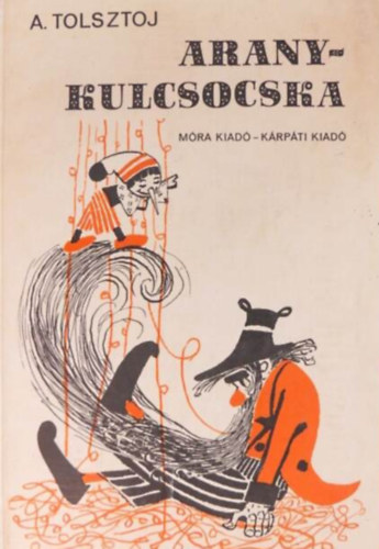 Alekszej Tolsztoj: Aranykulcsocska  //Avagy Burattino kalandjai// antikvár