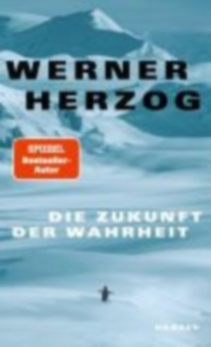 Herzog, Werner: Die Zukunft der Wahrheit idegen