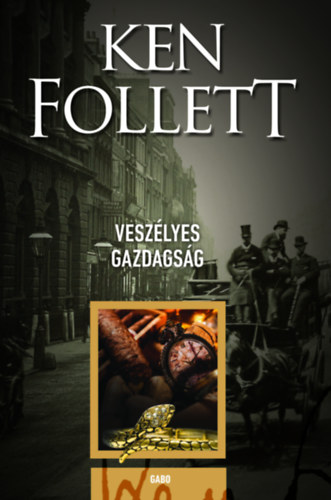 Ken Follett: Veszélyes gazdagság e-Könyv