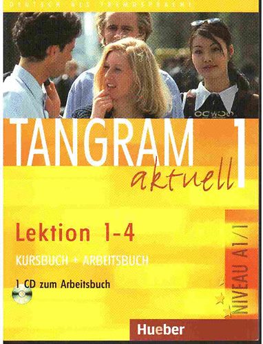 Rosa-Maria Dallapiazza; Eduard Von Jan; Til Schönherr: Tangram aktuell 1 - Lektion 1-4. Kursbuch + Arbeitsbuch - CD melléklettel antikvár