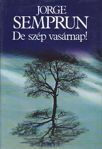 Jorge Semprún: De szép vasárnap ! antikvár
