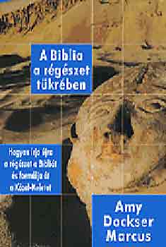 Amy Dockser Marcus: A Biblia a régészet tükrében antikvár