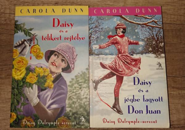 Carola Dunn: 2 kedves lányregény Carola Dunntól: Daisy és a télikert rejtélye, Daisy és a jégbe fagyott Don Juan antikvár