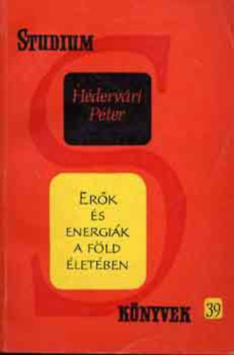 Dr. Hédervári Péter: Erők és energiák a föld életében (Dedikált!) antikvár