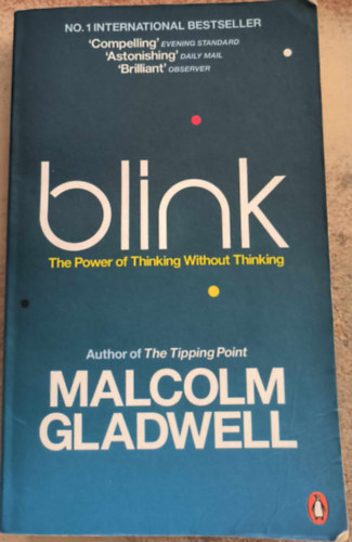 Malcolm Gladwell: Blink - The Power of Thinking Without Thinking antikvár