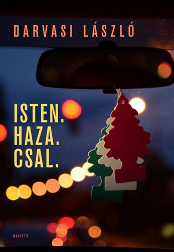 Darvasi László: Isten. Haza. Csal. antikvár