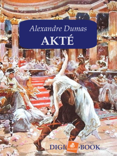 Akté – Alexandre Dumas