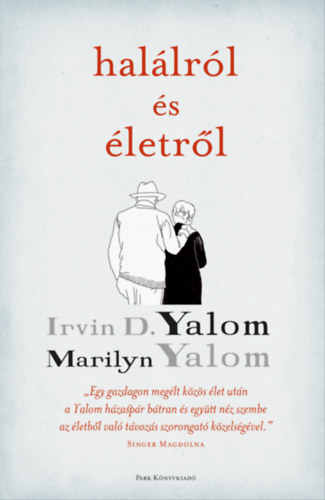 Irvin D. Yalom - Marilyn Yalom: Halálról és életről e-Könyv