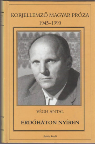Végh Antal: Erdőháton, Nyíren - Korjellemző magyar próza 1945-1990 antikvár