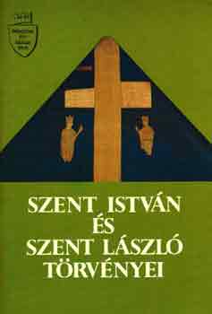 Szilágyi György (főszerk.): Szent István és Szent László törvényei antikvár
