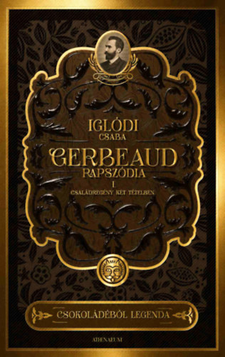 Iglódi Csaba: Gerbeaud-rapszódia - Családregény két tételben könyv