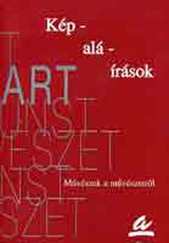 Készman József (szerk.): Kép-alá-írások (Művészek a művészetről) antikvár