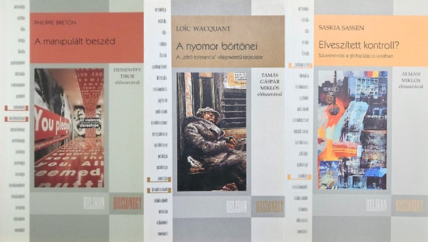 Saskia Sassen, Loic Wacquant, Philippe Breton: 3 db könyv a Helikon Huszonegy sorozatból: A manipulált beszéd + A nyomor börtönei - A „zéró tolerancia” világméretű terjedése + Elveszített ​kontroll? - Szuverenitás a globalizáció korában antikvár