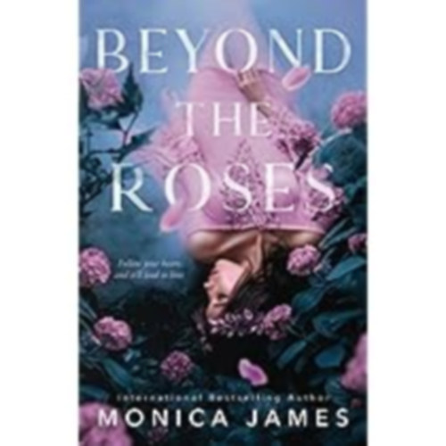 Monica James: Beyond The Roses antikvár